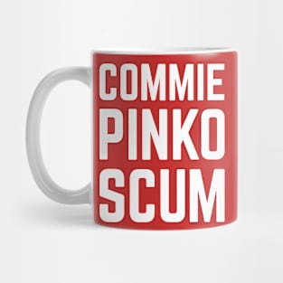 Commie Pinko Scum Mug